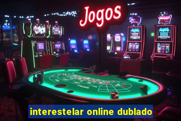 interestelar online dublado